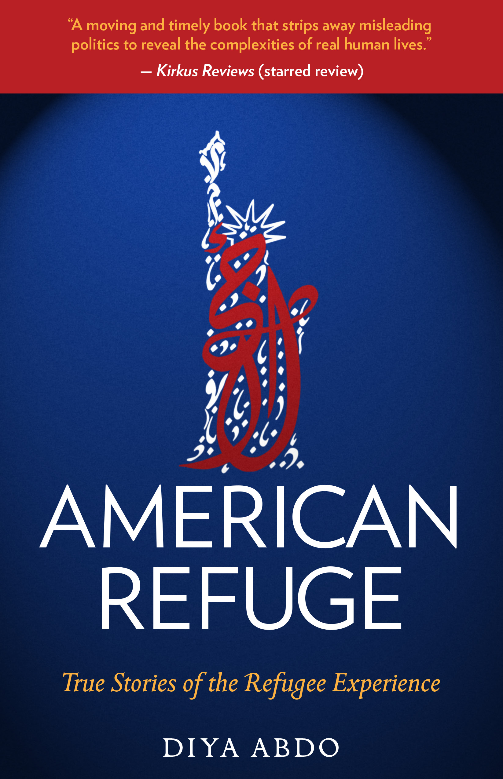American Refuge: True Stories of the Refugee Experience by Diya Abdo Book Cover