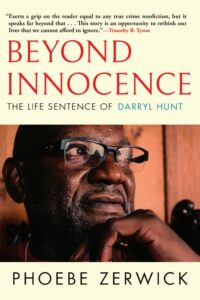 Beyond Innocence: The Life Sentence of Darryl Hunt by Phoebe Zerwick Book Cover